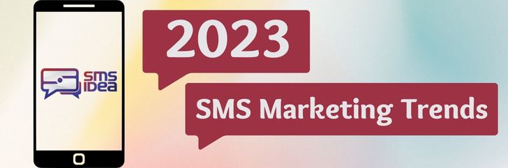The Top 10 SMS Marketing Trends for 2023